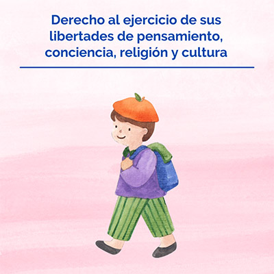 Derecho al ejercicio de sus libertades de pensamiento, conciencia, religión y cultura