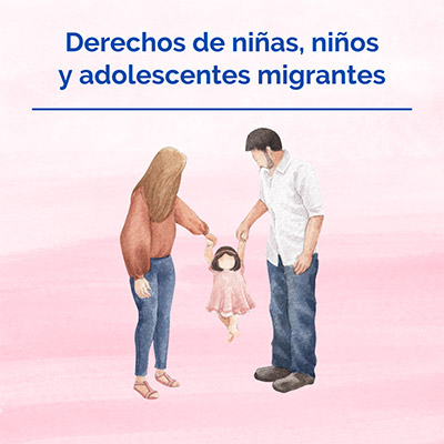 Derechos de niñas, niños y adolescentes migrantes